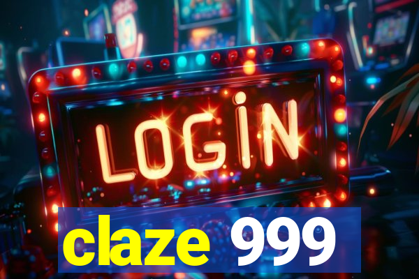 claze 999